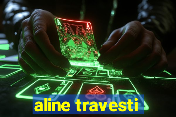 aline travesti